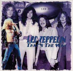 Led Zeppelin – That's The Way (2003, CDr) -