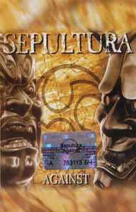 Sepultura – Against (2004, Cassette) - Discogs