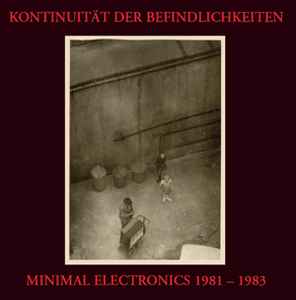 Kontinuität Der Befindlichkeiten - Minimal Electronics 1981-1983 - Various