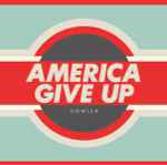 Cover of America Give Up, 2012, CD
