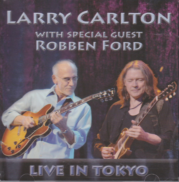 Larry Carlton With Special Guest Robben Ford – Live In Tokyo 