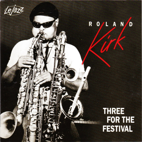 Roland Kirk – Three For The Festival (1993, MPO, CD) - Discogs