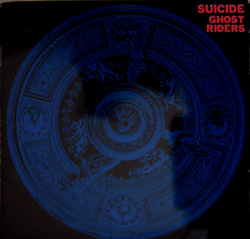 Suicide – Ghost Riders (2006, Vinyl) - Discogs