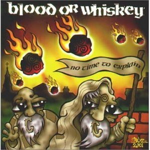 Blood Or Whiskey - No Time To Explain | Releases | Discogs