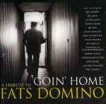 Cover of Goin' Home  A Tribute To Fats Domino, 2007, CD
