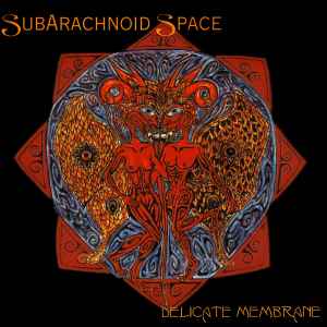 Delicate Membrane - SubArachnoid Space