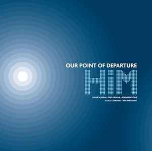 HiM - Our Point Of Departure