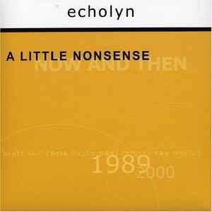 echolyn - A Little Nonsense: Now And Then