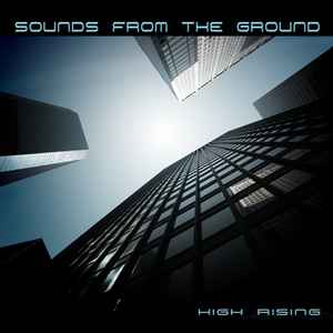 Sounds From The Ground - High Rising