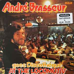 André Brasseur – Goes Discotheque At The Locomotiv' (1974, Vinyl