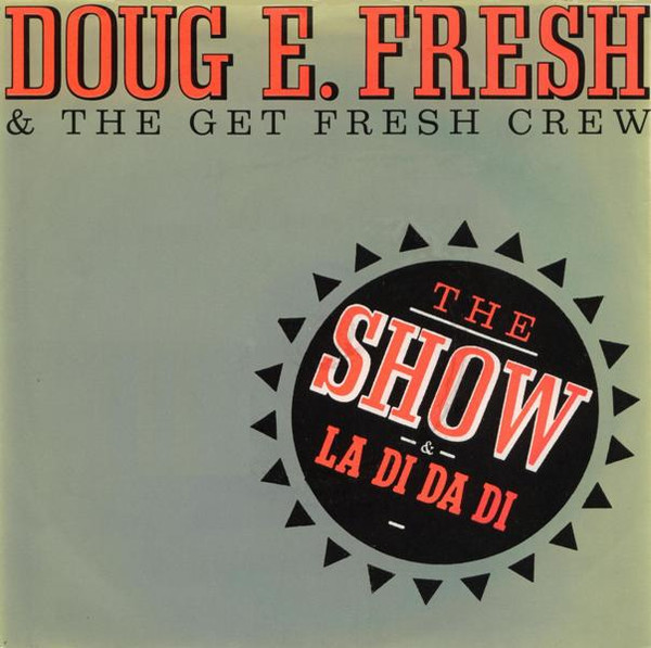 Doug E. Fresh And The Get Fresh Crew / Doug E. Fresh & M. C.