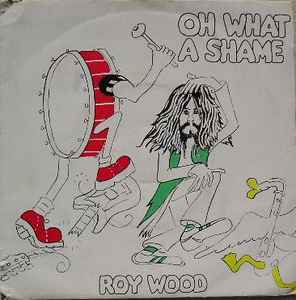 Roy Wood - Oh What A Shame album cover