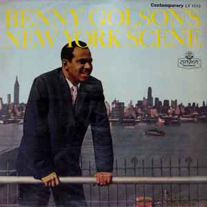 Benny Golson – Benny Golson's New York Scene (1958, Vinyl) - Discogs