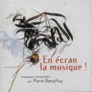 En écran la musique ! / Pierre Boespflug, comp., et piano | Boespflug, Pierre. Compositeur. Réalisateur. Interprète