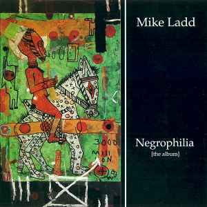 Negrophilia [The Album] - Mike Ladd