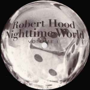 Robert Hood - Nighttime World Volume 1 album cover