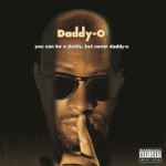 Cover of You Can Be A Daddy, But Never Daddy-O, 1993, CD