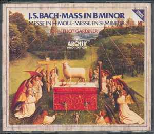Johann Sebastian Bach - Mass In B Minor = Messe In H-moll = Messe En Si Mineur