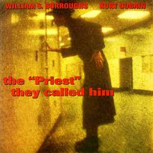 William S. Burroughs / Kurt Cobain - The "Priest" They Called Him image