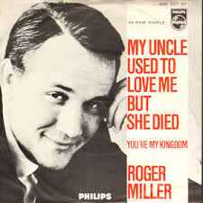 Roger Miller - My Uncle Used to Love Me & You're My Kingdom - Smash 45 RPM  1966