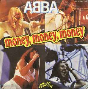 Money, Money, Money  - ABBA