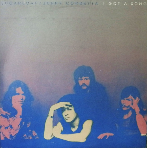Sugarloaf / Jerry Corbetta – I Got A Song (1973, Vinyl) - Discogs