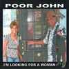 Poor John (2) - I'm Looking For A Woman