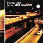 Cover of Our Aim Is To Satisfy Red Snapper, 2000, CD