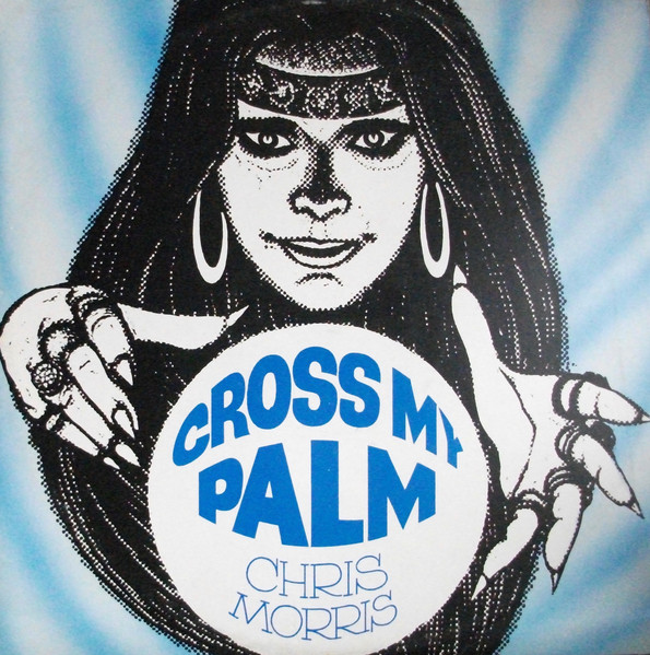 Chris Morris – Cross My Palm (1983, Vinyl) - Discogs