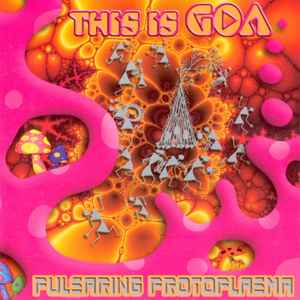 Various - This Is Goa (Pulsaring Protoplasma) album cover