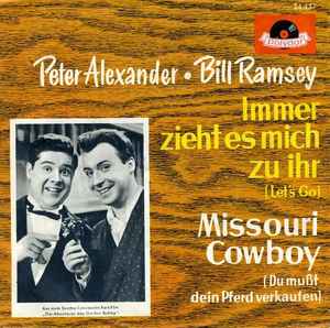 Immer Zieht Es Mich Zu Ihr / Missouri Cowboy - Peter Alexander • Bill Ramsey