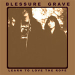 descargar álbum Blessure Grave - Learn To Love The Rope
