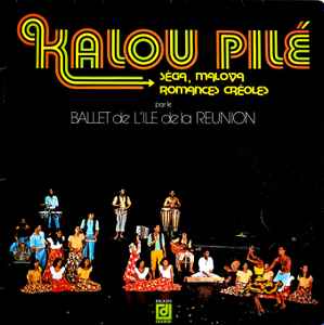 Kalou Pilé - Ballet De L'ïle De La Réunion