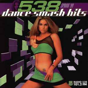 Various - 538 Dance Smash Hits - Spring '99