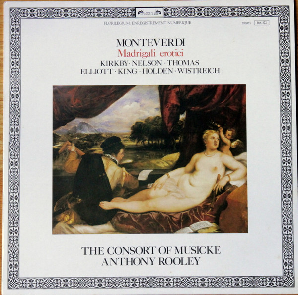 Monteverdi, The Consort of Musicke, Anthony Rooley – Madrigali 