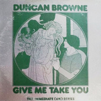 Duncan Browne – Give Me Take You (1973, Vinyl) - Discogs