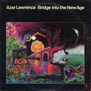 Azar Lawrence - Bridge Into The New Age album cover