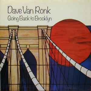 Dave Van Ronk – Going Back To Brooklyn (1985, Vinyl) - Discogs