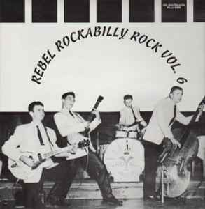 Rebel Rockabilly Rock Vol. 6 - Various