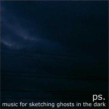 Album herunterladen ps - Music For Sketching Ghosts In The Dark