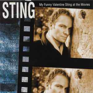 Sting – My Funny Valentine Sting At The Movies (2005, CDr) - Discogs