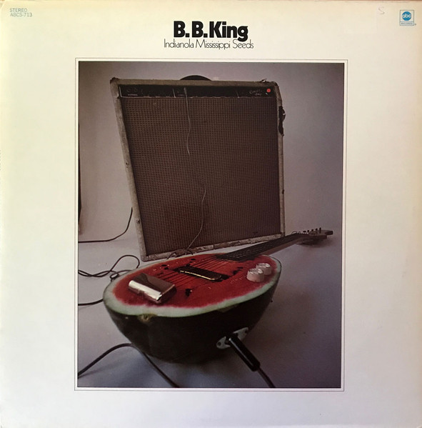B.B. King – Indianola Mississippi Seeds (1970, Gatefold, Vinyl) - Discogs