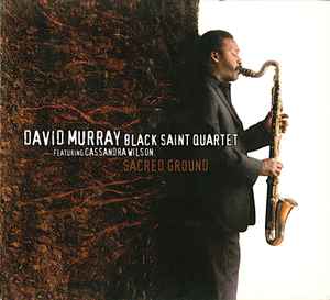 David Murray Black Saint Quartet - Sacred Ground