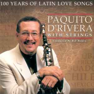 Paquito D'Rivera - 100 Years Of Latin Love Songs album cover