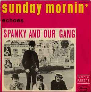 Spanky And Our Gang – Sunday Mornin' / Echoes (1968