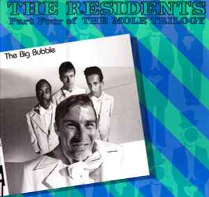 The Big Bubble (Part Four Of The Mole Trilogy) - The Residents