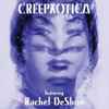Creepxotica featuring Rachel DeShon - Creepxotica Featuring Rachel DeShon