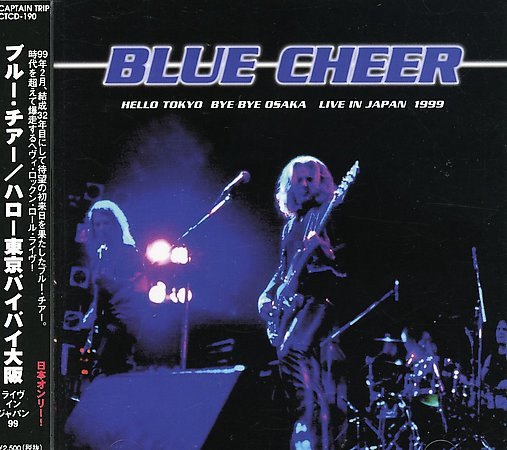 Blue Cheer – Hello Tokyo, Bye Bye Osaka (Live In Japan 1999) (1999 