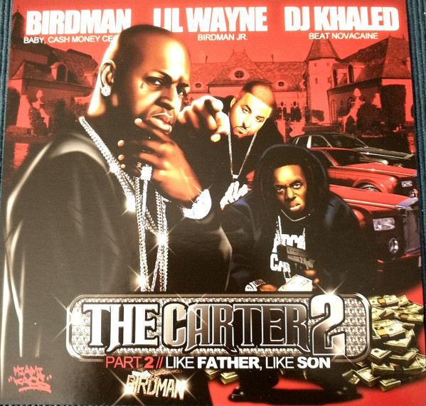 Birdman, Lil Wayne, DJ Khaled – The Carter 2 Part 2 // Like Father 