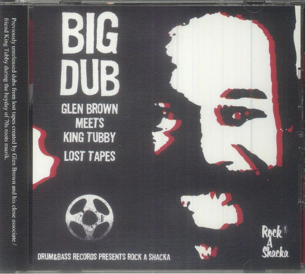 Glen Brown & King Tubby – Big Dub: 15 Dubs From Lost Tapes (2009